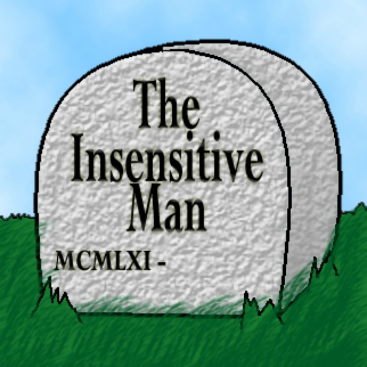 Insensitive Man